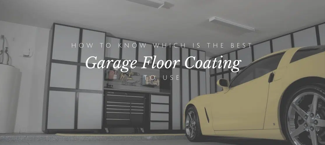 how to know which is the best garage floor coatings to use