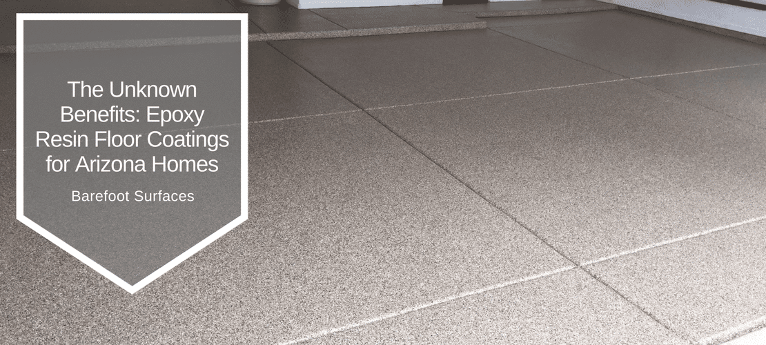 The unknown benefits: epoxy resin floor coatings for Arizona homes
