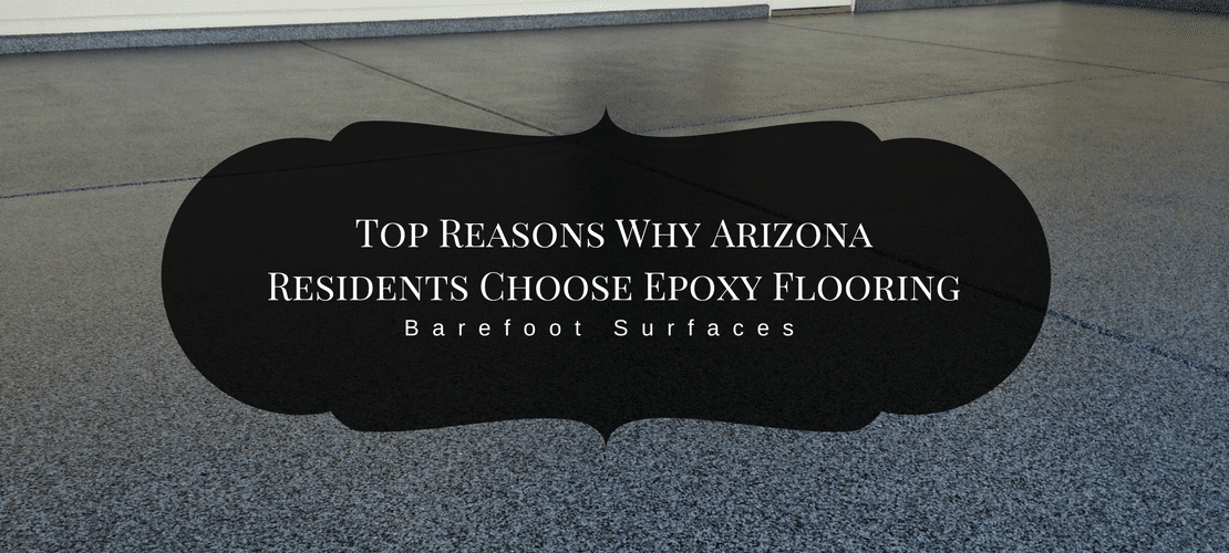 Top reasons why Arizona residents choose epoxy flooring