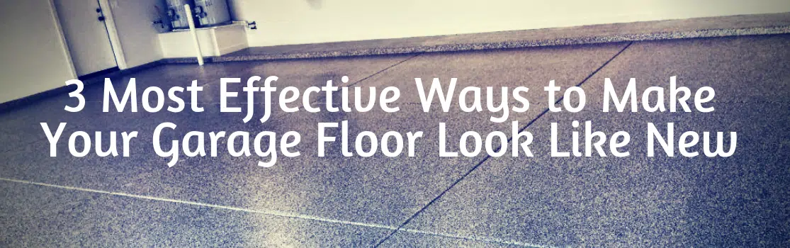 3 Most Effective Ways Garage Floor New